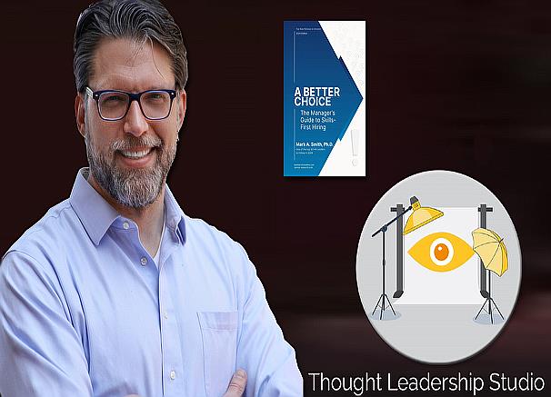 Thought Leadership in Skills-First Hiring with Dr. Mark Smith